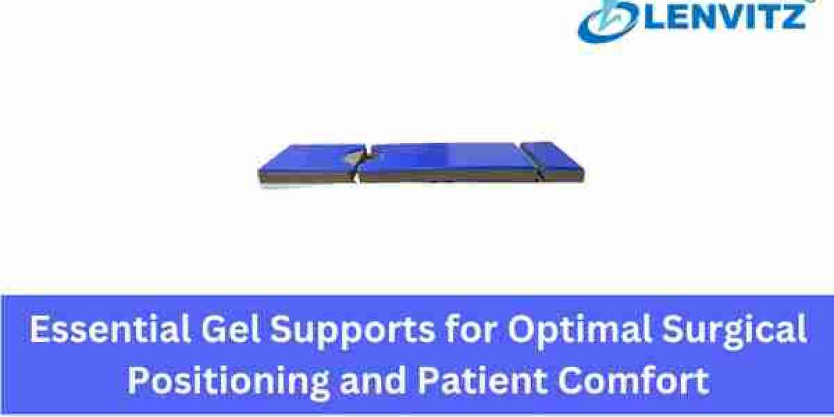Essential Gel Supports for Optimal Surgical Positioning and Patient Comfort