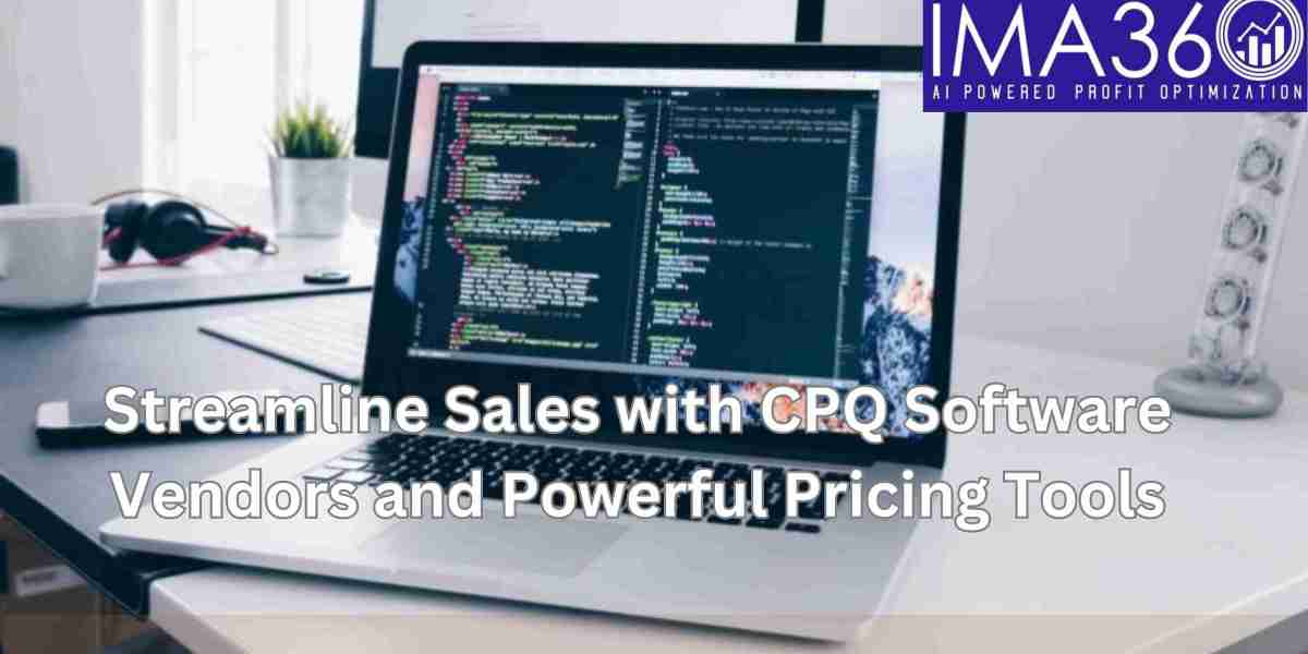 Streamline Sales with CPQ Software Vendors and Powerful Pricing Tools