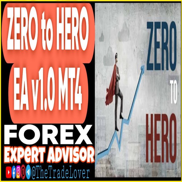 ZERO to HREO EA v1.0 MT4 (Works on Build 1441+) | Forex Robot | MT4 Expert Advisor - The Trade Lovers
