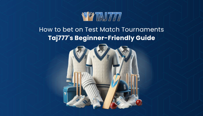 How to Bet on Test Match Tournaments — Taj777’s Beginner-Friendly Guide | by Priyanka Lodha | Jun, 2025 | Medium