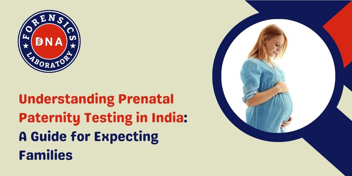 Understanding the Non-Invasive Prenatal Paternity Test: A Complete Guide | by Dnatetingindia | Aug, 2025 | Medium