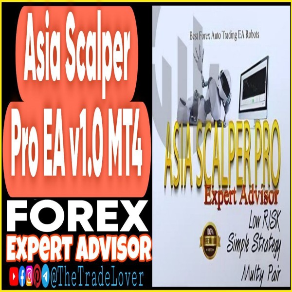 Asia Scalper Pro EA v1.0 MT4 (Works on Build 1441+) | Forex Robot | MT4 Expert Advisor - The Trade Lovers