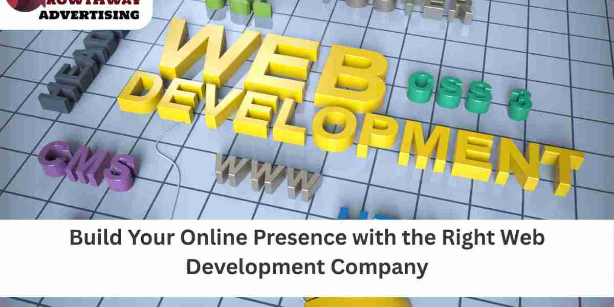 Build Your Online Presence with the Right Web Development Company