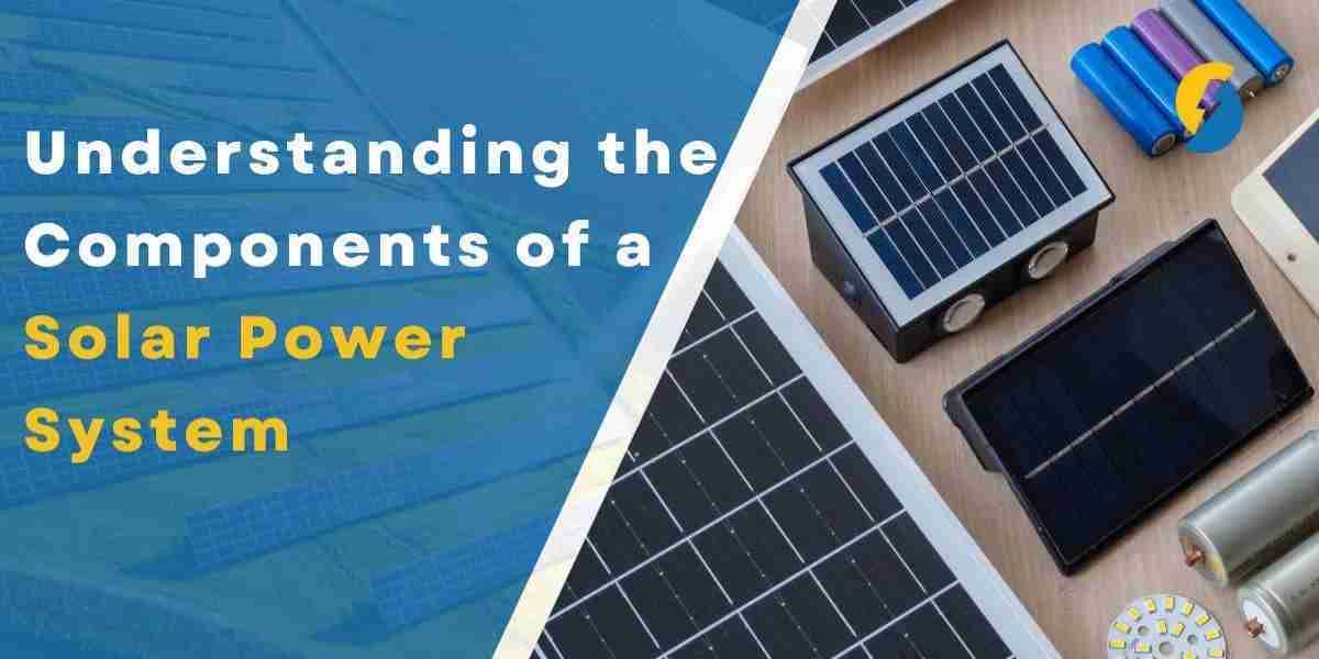 Essential Components of a Solar Power System in Pakistan