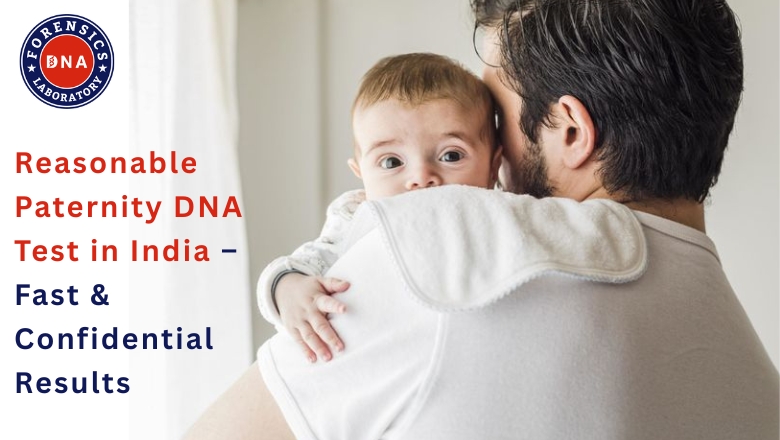 Understanding Paternity DNA Test in India: A Complete Guide – DNA Forensics Laboratory