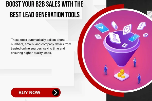 Boost Your B2B Sales With The Best Lead Generation Tools
