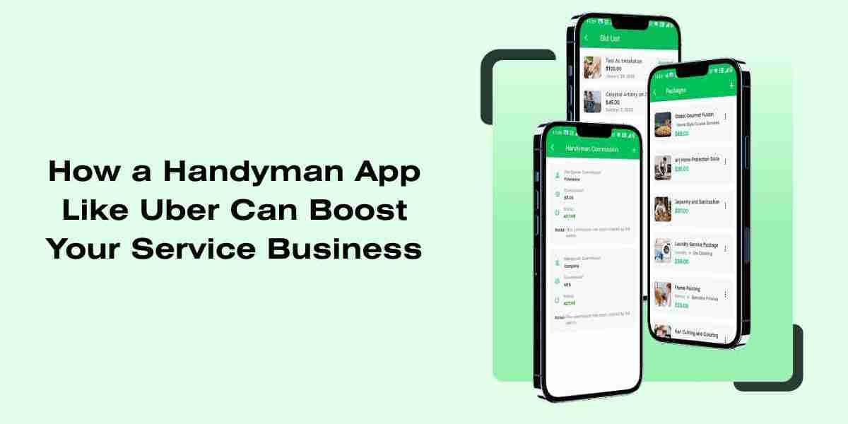 How a Handyman App Like Uber Can Boost Your Service Business