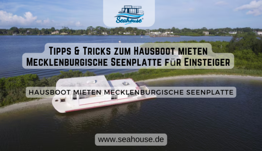Seahouse — Tipps & Tricks zum Hausboot mieten Mecklenburgische Seenplatte für Einsteiger