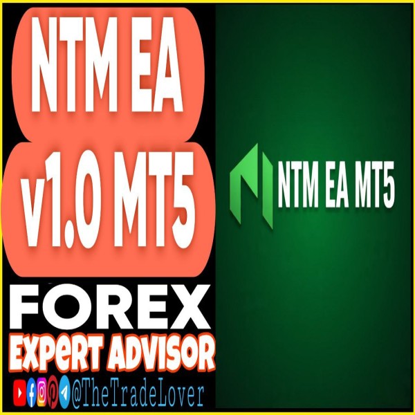 NTM EA v1.0 MT5 + Presets (Works on Build 5120+) | Forex Robot | MT5 Expert Advisor - The Trade Lovers