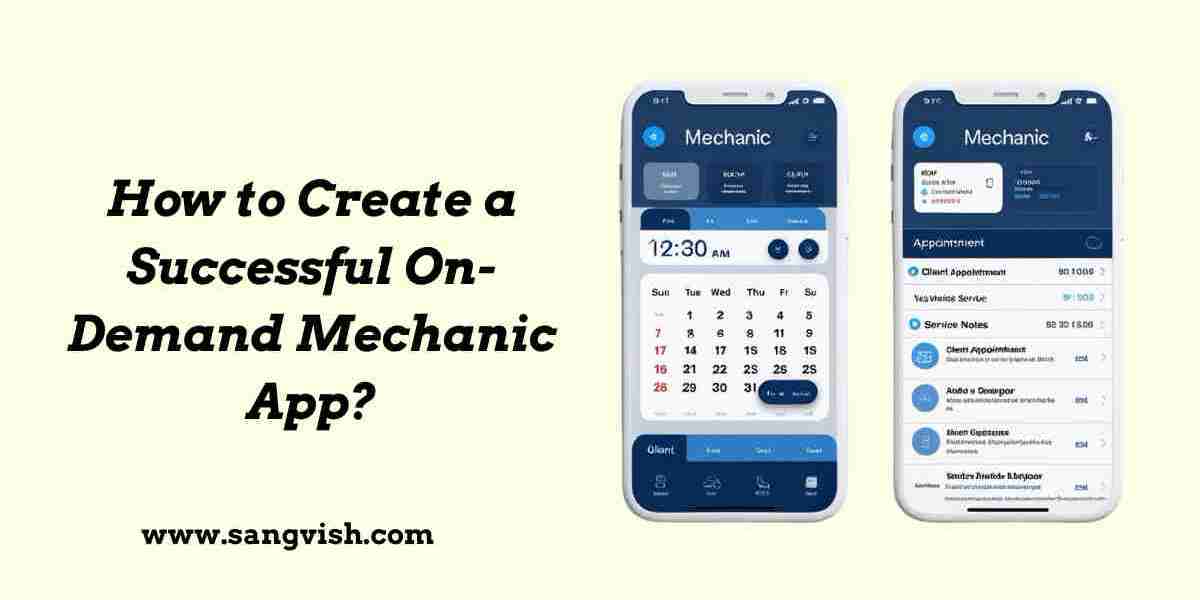 How to Create a Successful On-Demand Mechanic App?