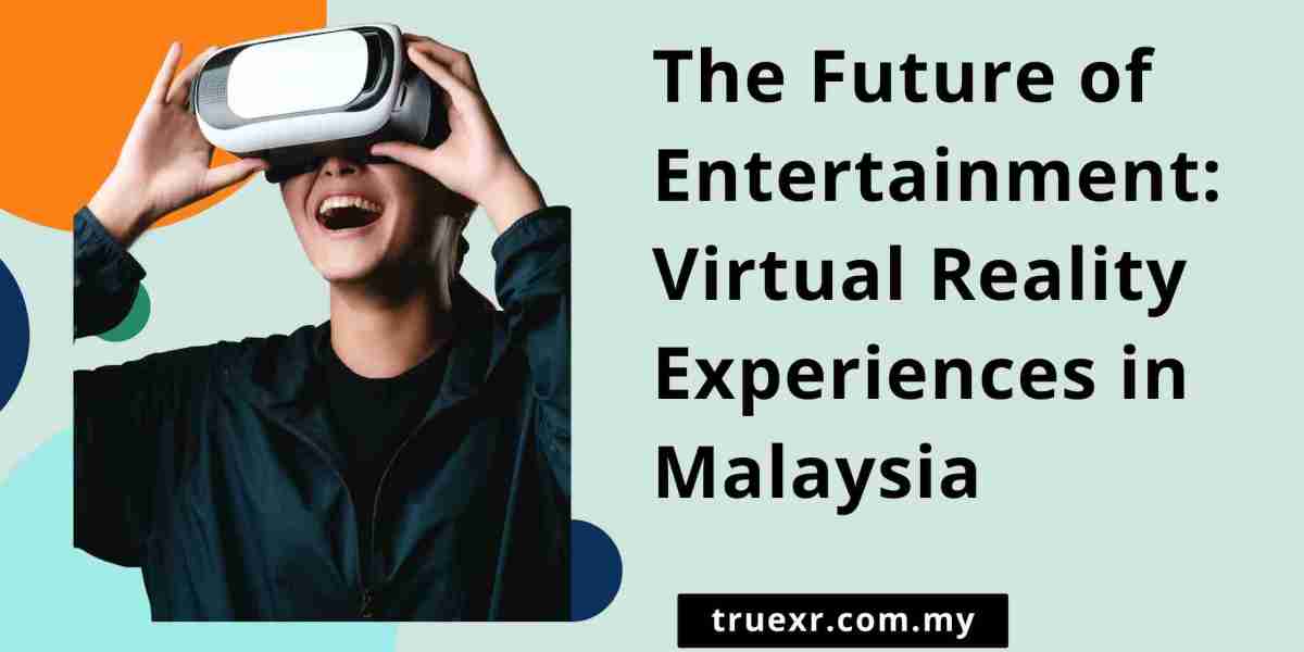 The Future of Entertainment: Virtual Reality Experiences in Malaysia