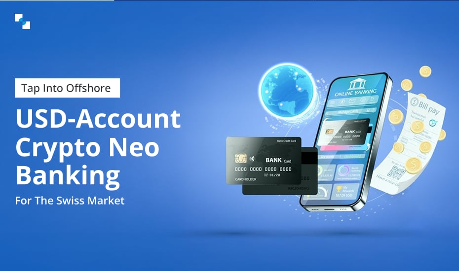 How USD Account Neo Banking Redefines Fintech Success in Switzerland?