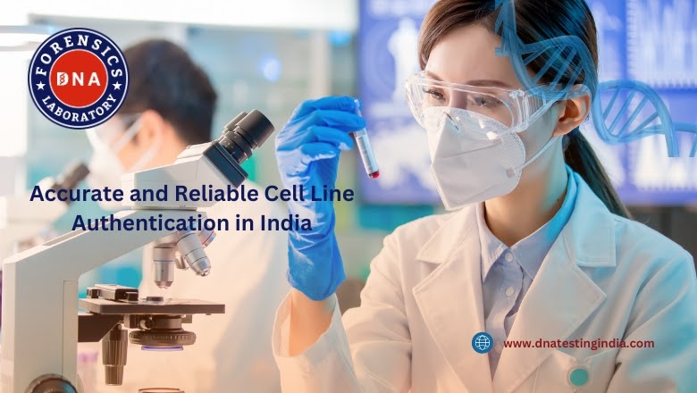 Cell Line Authentication in India – Ensuring Accuracy in Biomedical Research