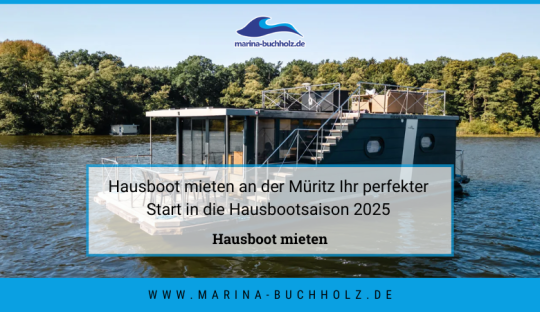 marina buchholz — Hausboot mieten an der Müritz Ihr perfekter Start in die Hausbootsaison 2025