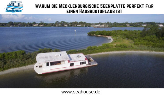 Seahouse — Warum die Mecklenburgische Seenplatte perfekt für einen Hausbooturlaub ist