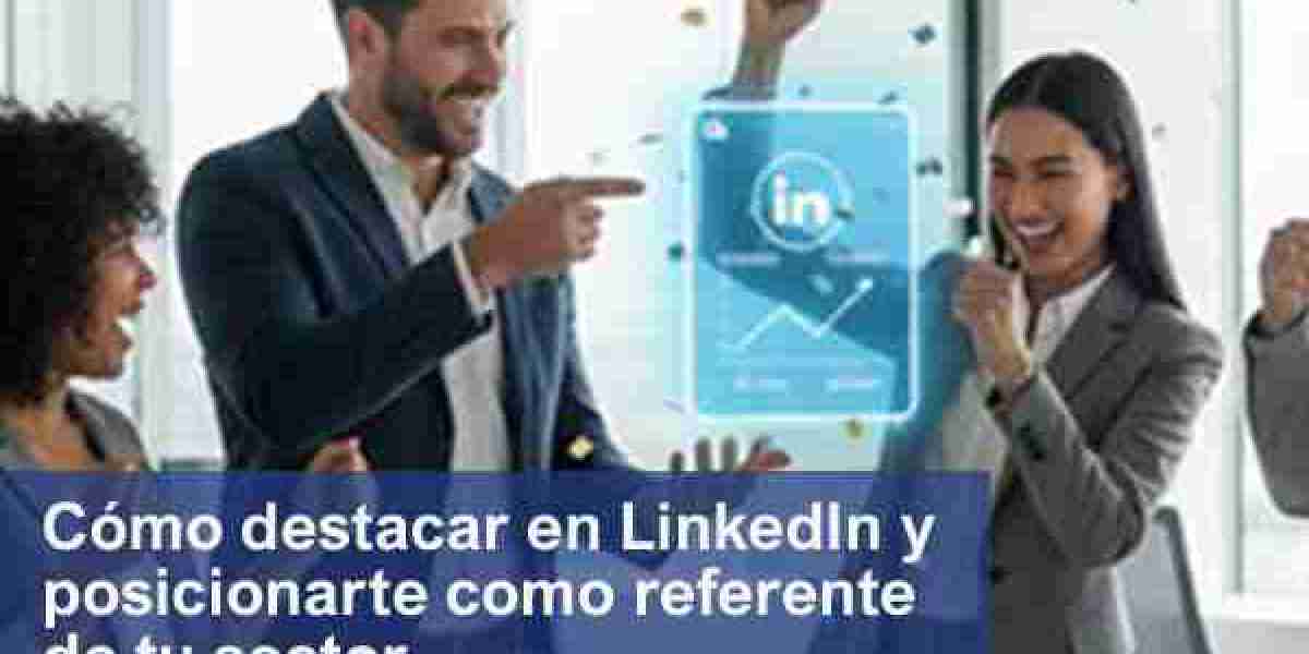 Cómo destacar en LinkedIn y conseguir más visibilidad y autoridad