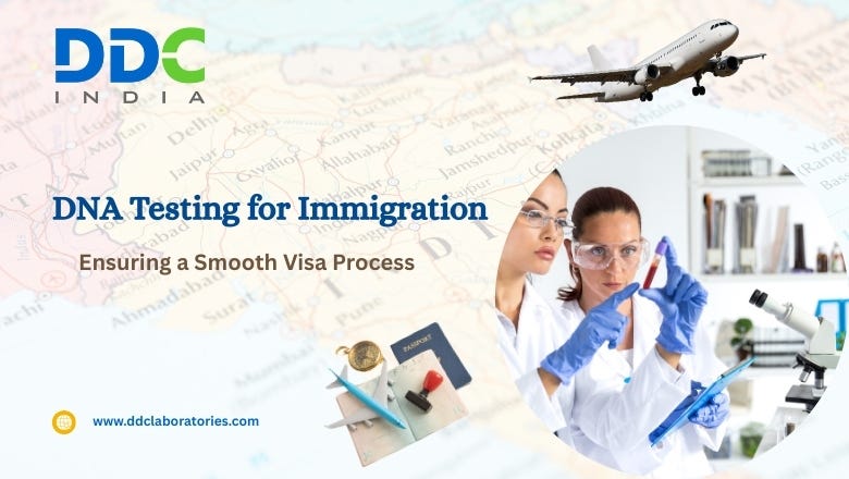How a DNA Test Secures Your Immigration Application in India | by ddc laboratoriesindia | Oct, 2025 | Medium