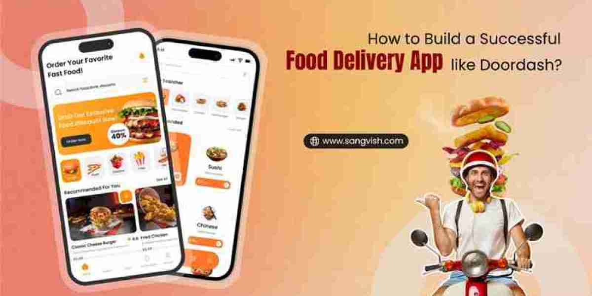 How to Build a Successful Food Delivery App Like DoorDash?