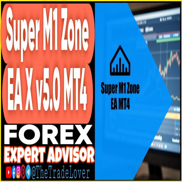 Super M1 Zone EA X v5.0 MT4 (Works on Build 1443+) | Forex Robot | MT4 Expert Advisor - The Trade Lovers