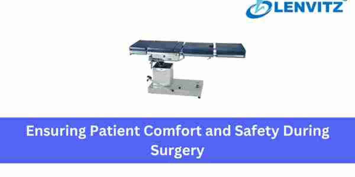 Ensuring Patient Comfort and Safety During Surgery