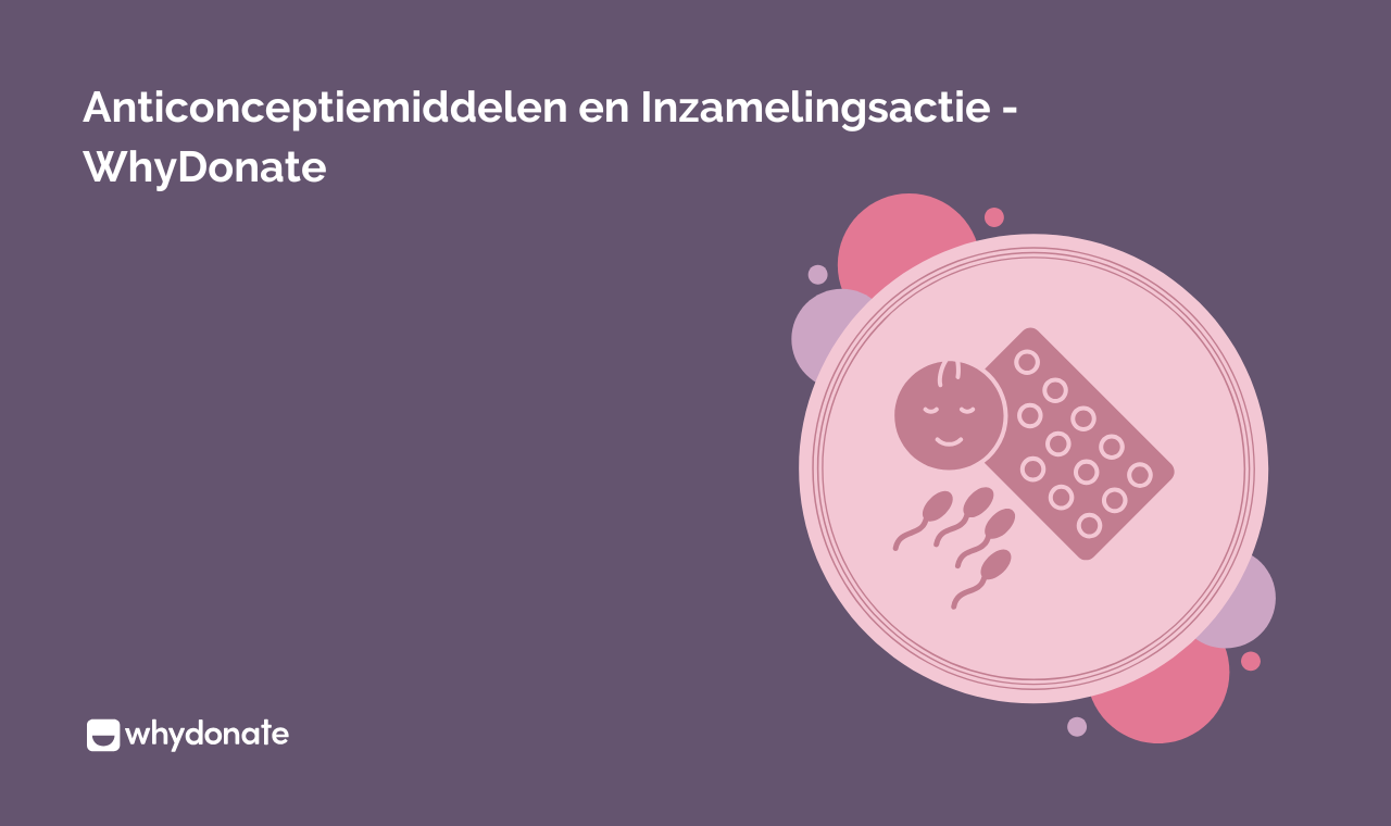 Anticonceptiemiddelen En Inzamelingsactie - WhyDonate