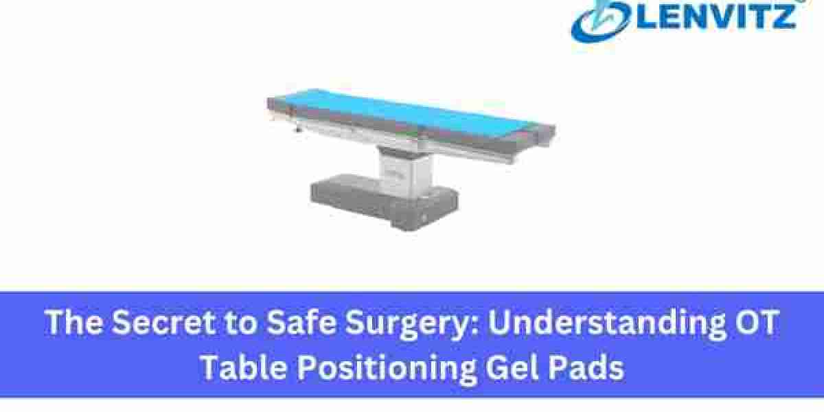 The Secret to Safe Surgery: Understanding OT Table Positioning Gel Pads