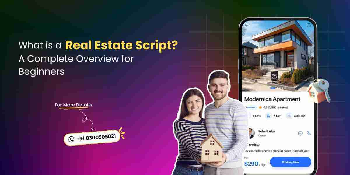 What is a Real Estate Script? A Complete Overview for Beginners