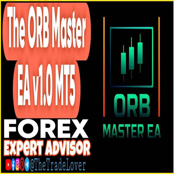 The ORB Master EA v1.0 MT5 (Works on Build 5370+) | Forex Robot | MT5 Expert Advisor - The Trade Lovers