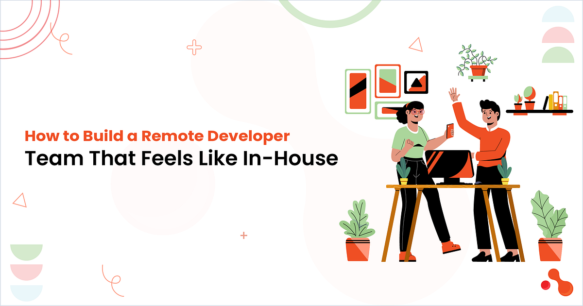 How to Build a Remote Developer Team That Feels Like In-House | by Mukesh Ram | Sep, 2025 | Medium