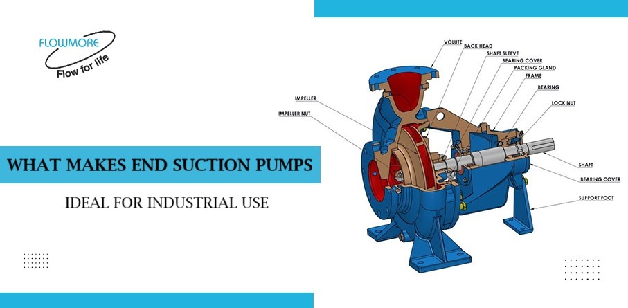 What Makes End Suction Pumps Ideal for Industrial Use