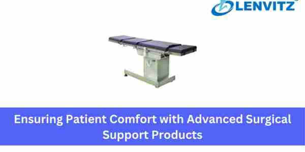 Ensuring Patient Comfort with Advanced Surgical Support Products