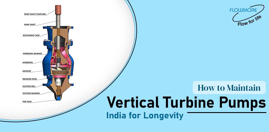 How to Maintain Vertical Turbine Pumps India for Longevity