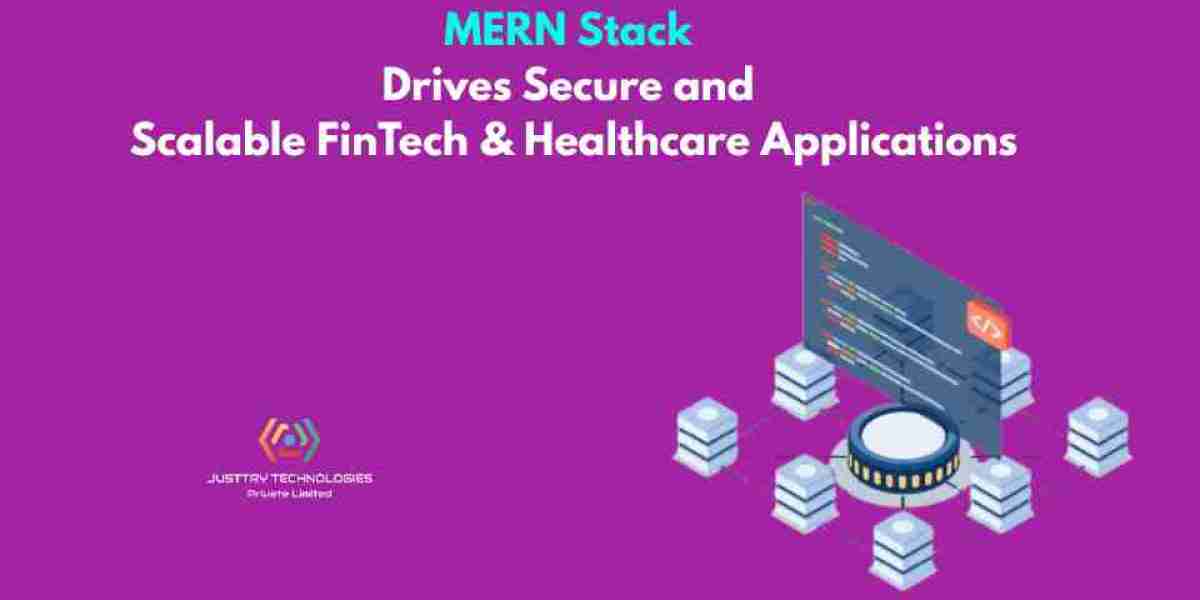 How MERN Stack Drives Secure and Scalable FinTech & Healthcare Applications