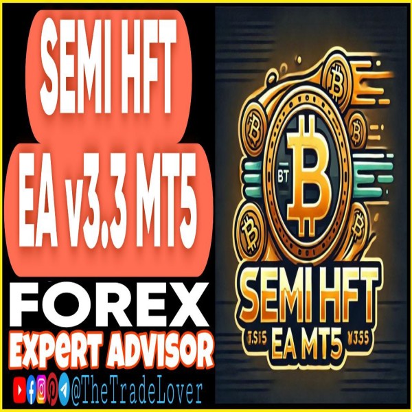 SEMI HFT EA v3.3 MT5 (Works on Build 5370+) | Forex Robot | MT5 Expert Advisor - The Trade Lovers