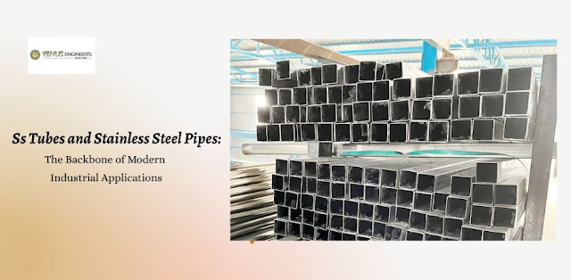 SS Tubes and Stainless Steel Pipes: The Backbone of Modern Industrial Applications