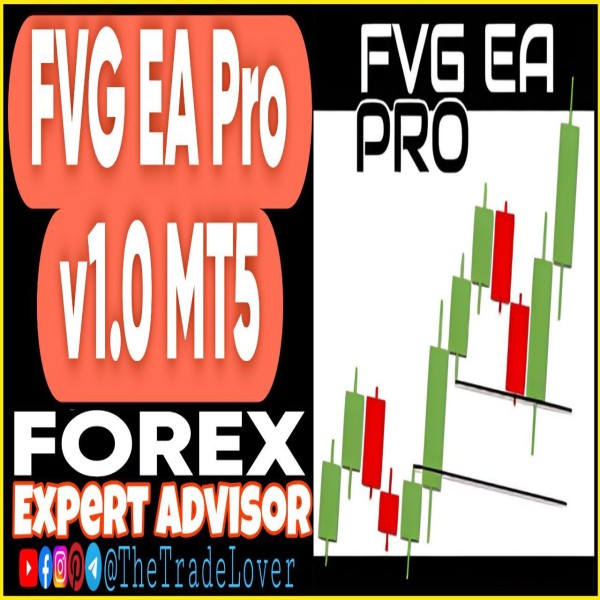 FVG EA v1.0 MT5 + Presets (Works on Build 5370+) | Forex Robot | MT5 Expert Advisor - The Trade Lovers
