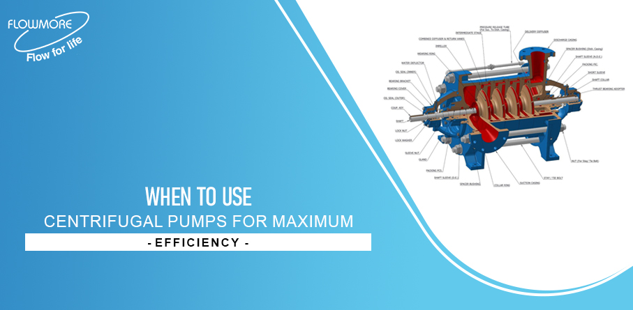 When to Use Centrifugal Pumps for Maximum Efficiency