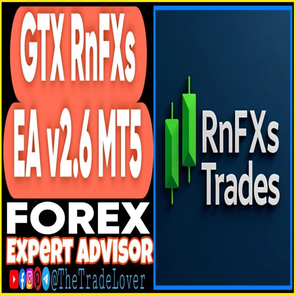 GTX RnFXs EA v2.6 MT5 (Works on Build 5370+) | Forex Robot | MT5 Expert Advisor - The Trade Lovers