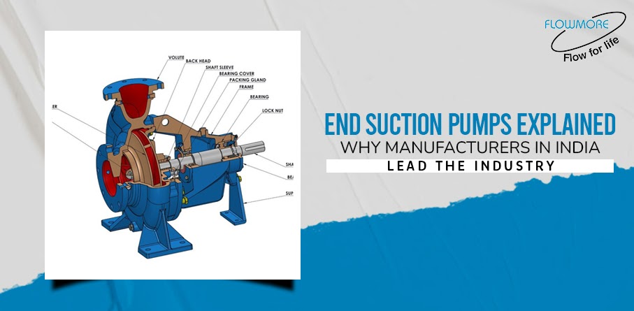 End Suction Pumps Explained: Why Manufacturers in India Lead the Industry