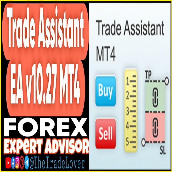 Trade Assistant EA v10.27 MT4 (Works on Build 1455+) | Forex Robot | MT4 Expert Advisor - The Trade Lovers