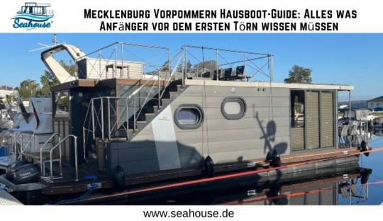 Seahouse — Mecklenburg Vorpommern Hausboot-Guide: Alles, was Anfänger vor dem ersten Törn wissen müssen
