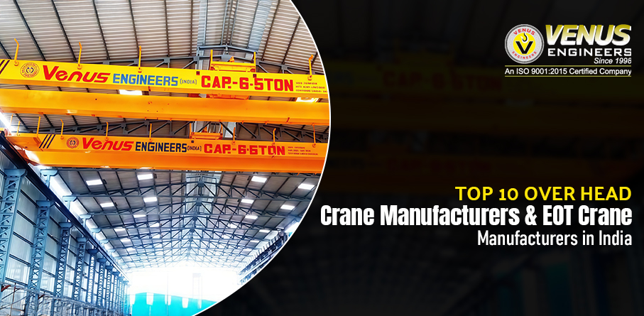 Top 10 Over Head Crane Manufacturers & Eot Crane Manufacturers in India