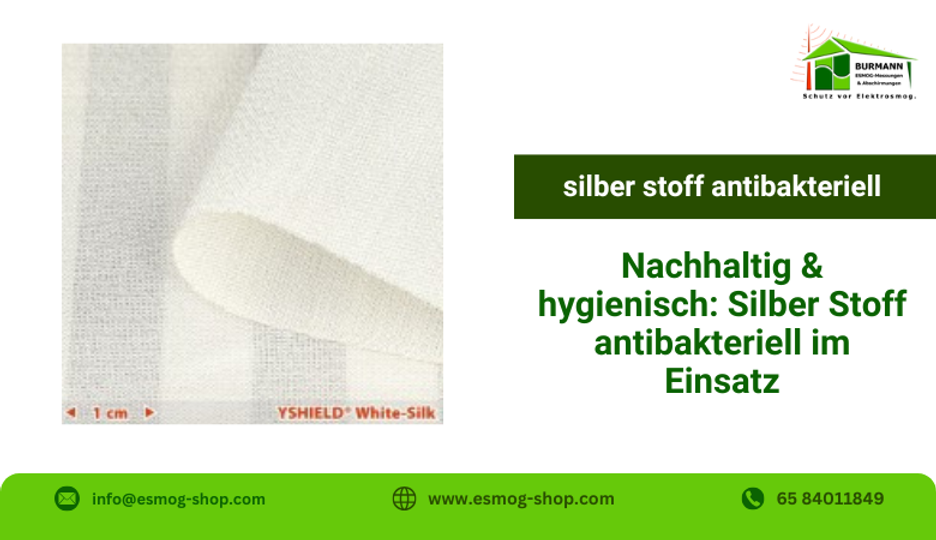 Nachhaltig & hygienisch: Silber Stoff antibakteriell im Einsatz