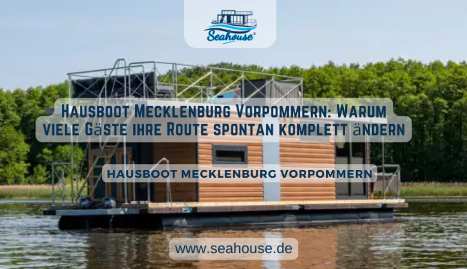 ? Hausboot Mecklenburg Vorpommern: Warum viele Gäste ihre Route spontan komplett ändern