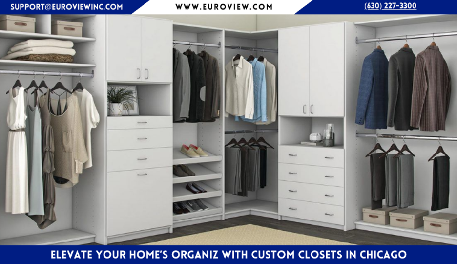 Elevate Your Home’s Organiz with Custom Closets in Chicago