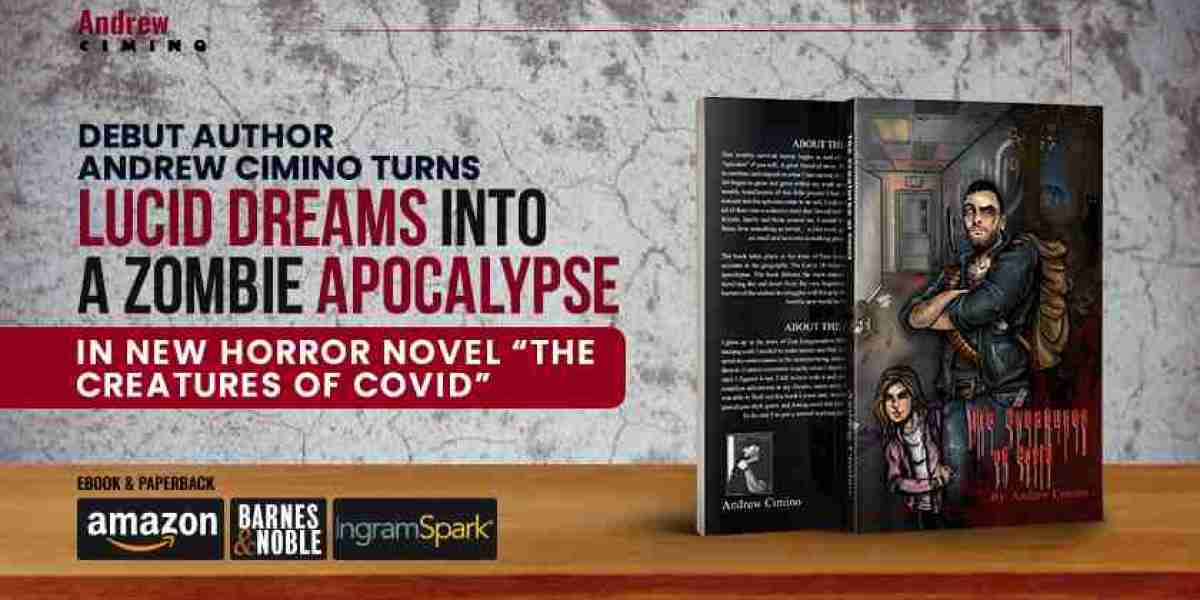 Debut Author Andrew Cimino Turns Lucid Dreams Into a Zombie Apocalypse in New Horror Novel “The Creatures of Covid”