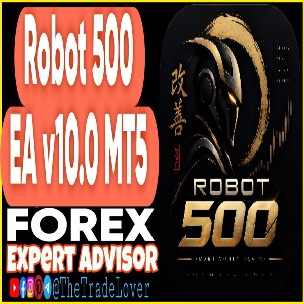 Robot 500 EA v10.0 MT5 (Works on Build 6140) | Forex Robot | MT5 Expert Advisor - The Trade Lovers