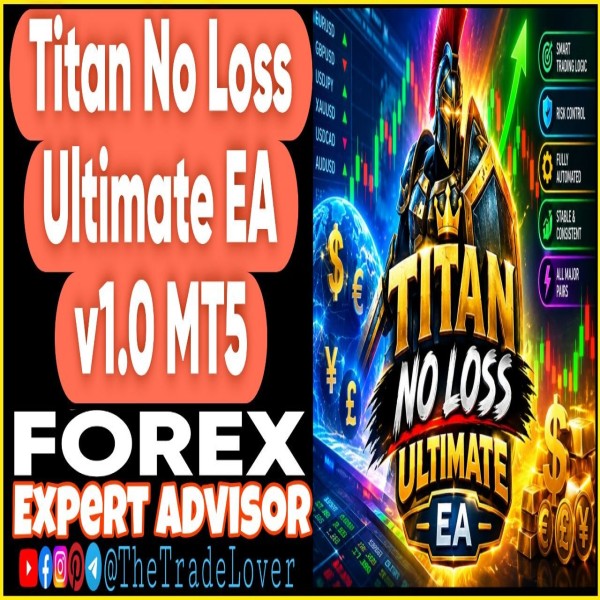 Titan No Loss Ultimate EA v1.0 MT5 (Works on Build 6230) | Forex Robot | MT5 Expert Advisor - The Trade Lovers